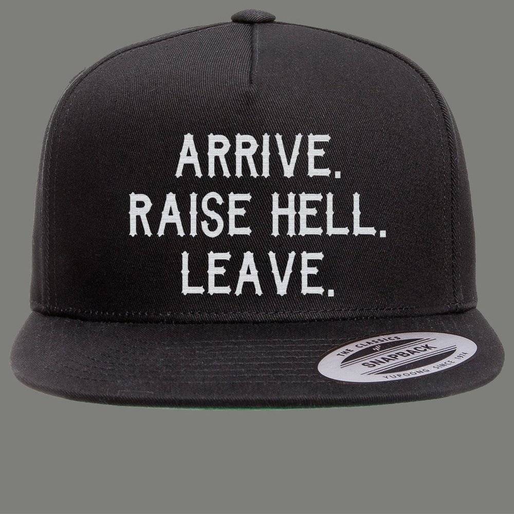 ARRIVE RAISE HELL LEAVE Snapback Cap STONECOLD